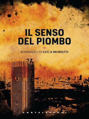 cover image of Il senso del piombo